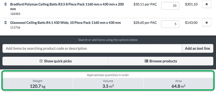 Add items to your order and see the approximate weight, area and volume of your total order