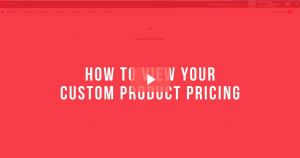 Learn CSR Connect Series: How to view your custom product pricing