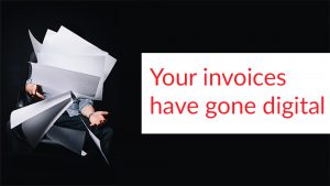 Your invoices have gone digital